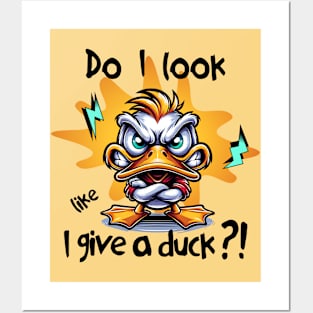 Do I look like I give a duck?! Posters and Art